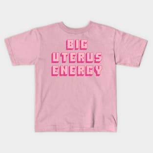 Big Uterus Energy / Feminist Typography Design Kids T-Shirt